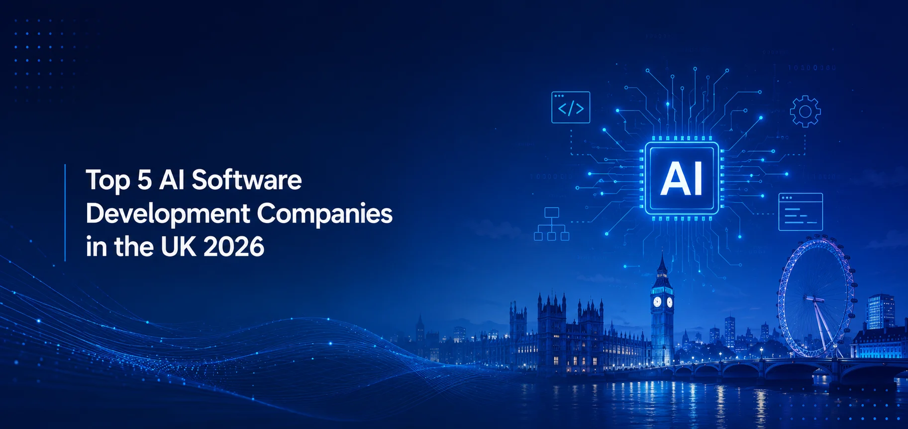 Top 5 AI Software Development Companies in the UK (2026)
