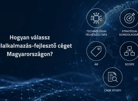 Hogyan válassz mobilalkalmazás-fejlesztő céget Magyarországon?